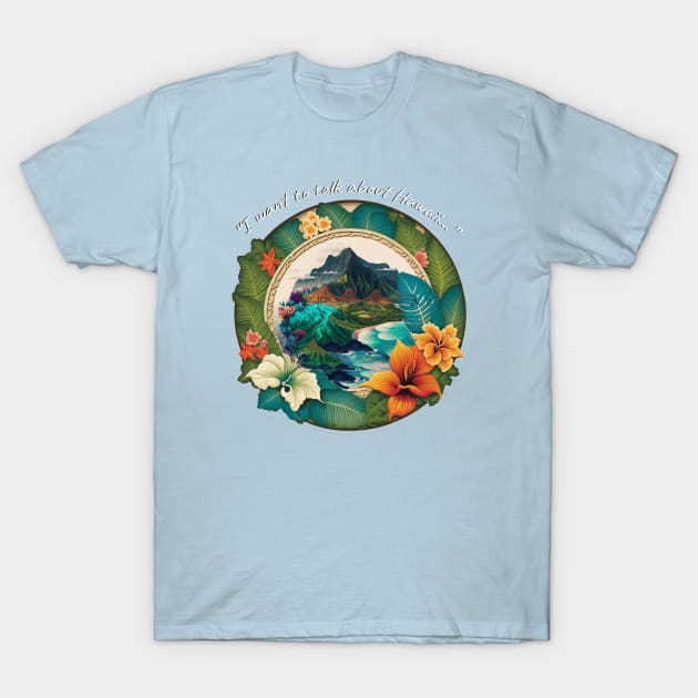 I want to talk about Hawaii T-Shirt by Bee's Pickled Art